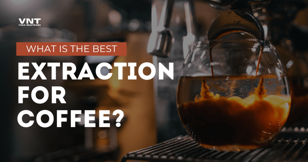 What is the best extraction for coffee?