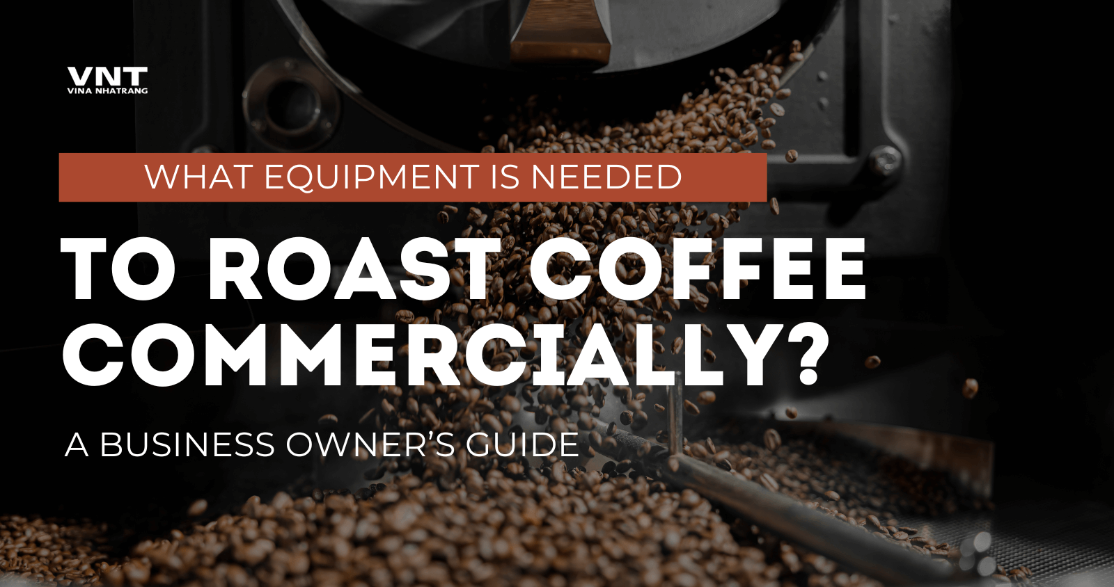 Essential Coffee Roaster Equipments – What Equipment is Needed to Roast Coffee Commercially?