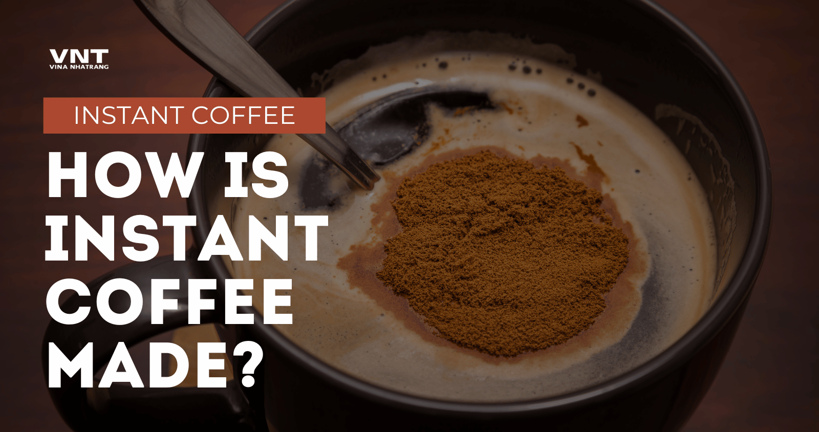 How Instant Coffee is Made