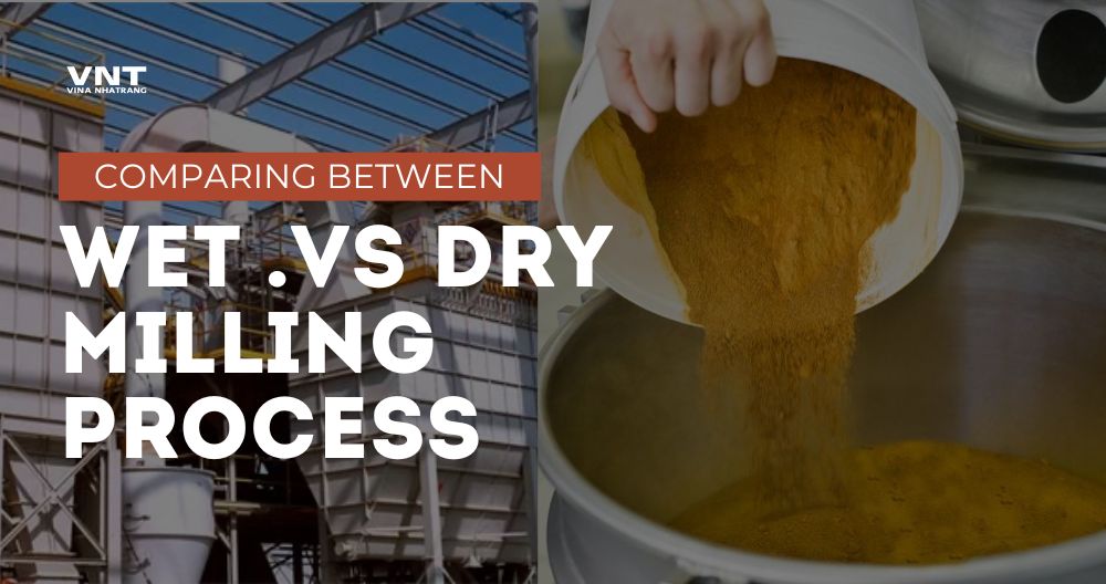 Wet Milling Process vs Dry Milling Process – The Ultimate Guide: Top 7 Differences