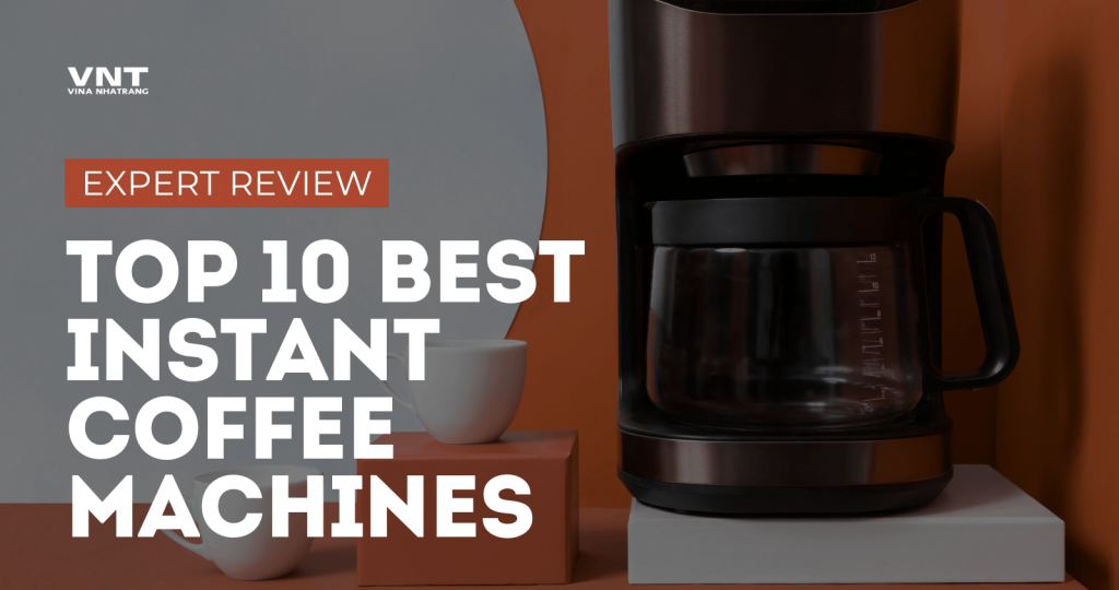 Top 10 Best Instant Coffee Machines 1