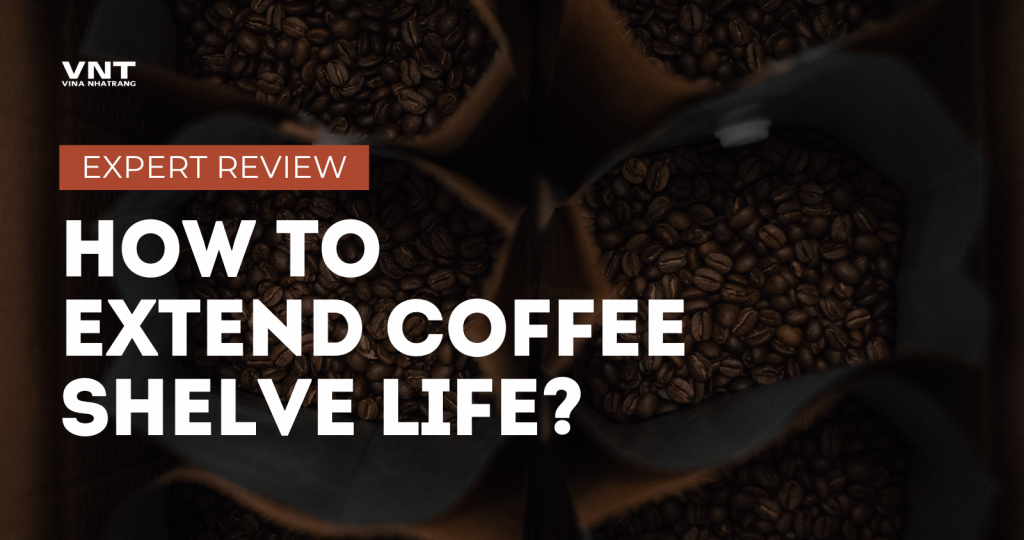 how to Extend Coffee Shelve Life