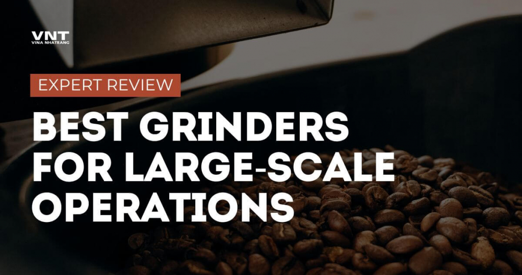 Best Coffee Grinders for Large Scale Operations