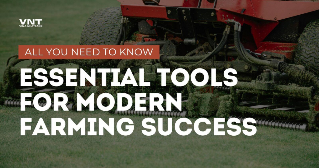 Essential Tools for Modern Farming Success