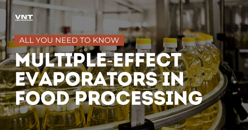 Multiple Effect Evaporators in Food Processing